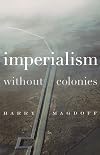 Imperialism Without Colonies