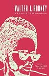 Walter Rodney: A Promise of Revolution