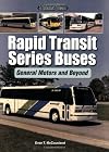 Rapid Transit Series Buses: General Motors and Beyond (An Enthusiast's Reference)
