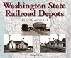 Washington State Railroad Depots Photo Archive