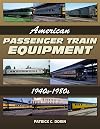 American Passenger Train Equipment: 1940s-1980s
