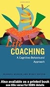 Life Coaching: A Cognitive Behavioural Approach