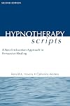Hypnotherapy Scripts: A Neo-Ericksonian Approach to Persuasive Healing