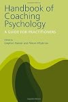 Handbook of Coaching Psychology: A Guide for Practitioners
