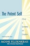 The Potent Self: A Guide to Spontaneity