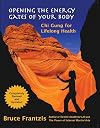 Opening the Energy Gates of Your Body: Qigong for Lifelong Health