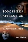 Sorcerer's Apprentice: My Life with Carlos Castaneda