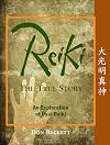 Reiki, The True Story: An Exploration of Usui Reiki
