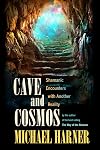 Cave and Cosmos: Shamanic Encounters with Another Reality