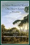 The More Beautiful World Our Hearts Know Is Possible (Sacred Activism)