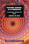 Mystery School in Hyperspace: A Cultural History of DMT