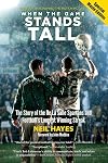 When the Game Stands Tall: The Story of the De La Salle Spartans and Football's Longest Winning Streak