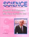 Jacques-Yves Cousteau: His Story Under the Sea (Unlocking the Secrets of Science)