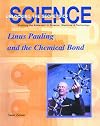 Linus Pauling and the Chemical Bond (Unlocking the Secrets of Science)