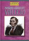 Mariano Guadalupe Vallejo (Latinos in American History)
