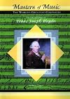 The Life and Times of Franz Joseph Haydn (Masters of Music: The World's Greatest Composers)
