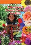 A Backyard Flower Garden for Kids (Gardening For Kids)