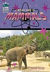 A Project Guide to Mammals (Life Science Projects for Kids)