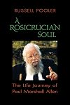 A Rosicrucian Soul: The Life Journey of Paul Marshall Allen