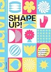 Shape up! : the infinite possibilities of shapes in design