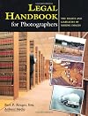 Legal Handbook for Photographers: The Rights and Liabilities of Making Images