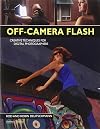 Off-Camera Flash: Creative Techniques for Digital Photographers