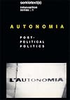 Autonomia: Post-Political Politics