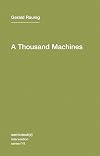 A Thousand Machines: A Concise Philosophy of the Machine as Social Movement
