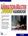 The Animation : Master 2000 Handbook (Graphics Series)