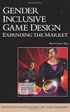 Gender Inclusive Game Design: Expanding The Market