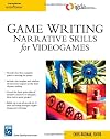 Game Writing: Narrative Skills for Videogames