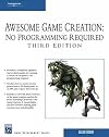 Awesome Game Creation: No Programming Required