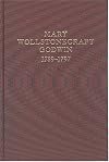 Mary Wollstonecraft Godwin 1759-1797: A Bibliography of the First and Early Editions, With Briefer Notes on Later Editions and Translations