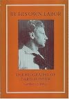By His Own Labor: The Biography of Dard Hunter