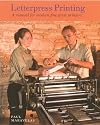 Letterpress Printing: A Manual for Modern Fine Press Printers
