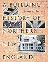 A Building History of Northern New England