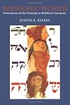 Midrashic Women: Formations of the Feminine in Rabbinic Literature