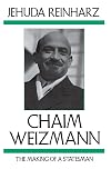 Chaim Weizmann, The Making of a Statesman