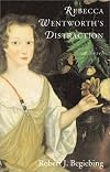 Rebecca Wentworth's Distraction (Hardscrabble Books-Fiction of New England)