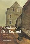 Abandoned New England: Landscape in the Works of Homer, Frost, Hopper, Wyeth, and Bishop