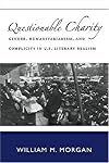 Questionable Charity: Gender, Humanitarianism, and Complicity in U.S. Literary Realism