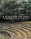 A Place for the Arts: The MacDowell Colony, 1907-2007