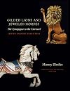 Gilded Lions and Jeweled Horses: The Synagogue to the Carousel, Jewish Carving Traditions
