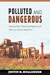 Polluted and Dangerous: America's Worst Abandoned Properties and What Can Be Done About Them