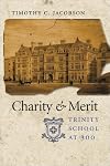 Charity and Merit: Trinity School at 300