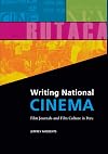 Writing National Cinema: Film Journals and Film Culture in Peru