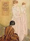 Edith Wharton and the Making of Fashion
