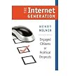 The Internet Generation: Engaged Citizens or Political Dropouts