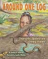 Around One Log: Chipmunks, Spiders, and Creepy Insiders