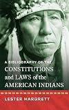 A bibliography of the constitutions and laws of the American Indians